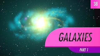 Galaxies part 1 Crash Course Astronomy 38 [upl. by Creight]