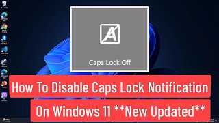 How To Disable Caps Lock Notification On windows 11 New Updated [upl. by Atniuq]