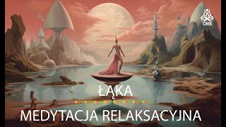 🌼 ŁĄKA  🧘‍♂️✨ Medytacja Relaksacyjna 🌿🌸 [upl. by Ketty21]