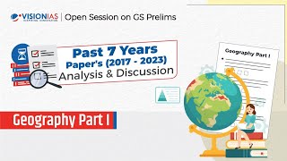 Geography Part I  GS Prelims 7 Years PYQs 20172023 Analysis amp Discussion [upl. by Ardekahs307]