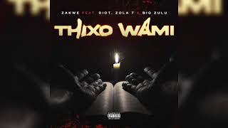 Zakwe  Thixo Wami feat Zola Big Zulu amp Roit [upl. by Norman]