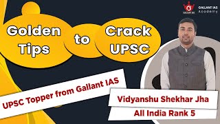 Golden tips to crack UPSC  by Vidyanshu Shekhar Jha  AIR 5 IFoS 2023 [upl. by Auqenat]