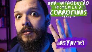 Live de Python 154  Uma introdução histórica à corrotinas PARTE 3 AsyncIO [upl. by Nimad]