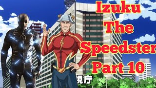 Izuku The Speedster Part 10 [upl. by Aznarepse]