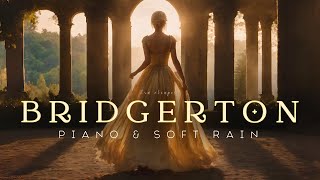 Bridgerton  The Tons Ball  Relaxing Regency Piano amp String Quartet with Rain  Study⋆Relax⋆Rest [upl. by Prescott]