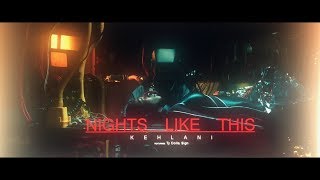 Kehlani  Nights Like This feat Ty Dolla ign Official Music Video [upl. by Ordway]