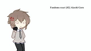 Fandoms react 03 Akechi Goro [upl. by Ahsieken]