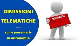 DIMISSIONI TELEMATICHE  COME PROCEDERE IN AUTONOMIA [upl. by Estevan]