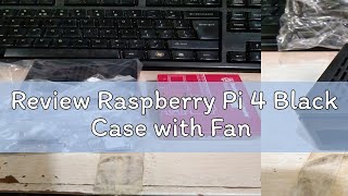 Review Raspberry Pi 4 Black Case with Fan [upl. by Alodie]