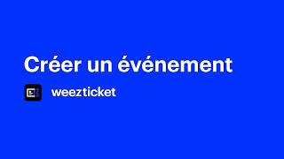 Comment créer un événement   Weezevent [upl. by Meagher]