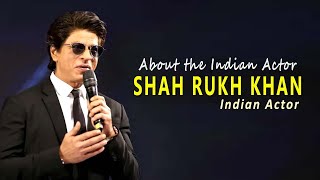 About the Indian Actor Shah Rukh Khan [upl. by Naval]