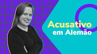 Tudo sobre o Acusativo  Declinação em Alemão  Aula 22 [upl. by Farris]