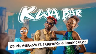 Kwa Bar by Odi Wa Muranga ft Fathermoh amp Harry Craze [upl. by Ophelie]