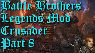 Battle Brothers  Legends Mod  Crusader  Part 8  Goblins [upl. by Marelya]