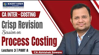 CA Inter Costing  Lec 13 Process Costing Part 1  CA Abhishek Zaware [upl. by Paddy273]