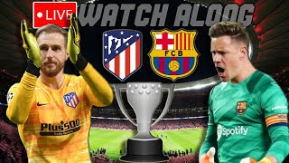 Atletico Madrid vs Barcelona LIVE WATCH ALONG [upl. by Dnalsor361]