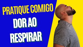 Dor no peito ao respirar Pratique comigo [upl. by Aynna]