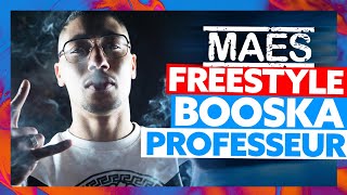 Maes  Freestyle Booska Professeur [upl. by Eanrahc]