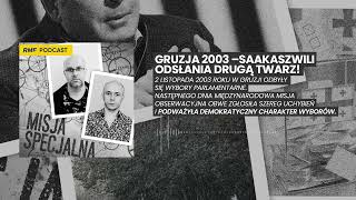 Gruzja 2003 – Saakaszwili odsłania drugą twarz  MISJA SPECJALNA [upl. by Ebonee723]