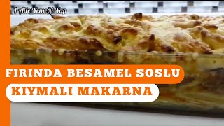 FIRINDA BEŞAMEL SOSLU KIYMALI MAKARNA TARİFİ  FIRINDA KIYMALI MAKARNA NASIL YAPILIR [upl. by Dincolo]