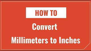 How to Convert Millimeters to Inches and Inches to Millimeters [upl. by Noakes]