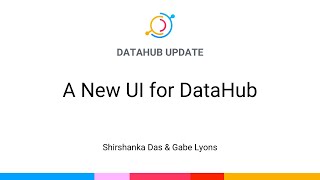 DataHub Update A New UI for DataHub [upl. by Elbag]