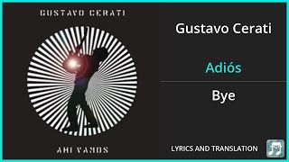 Gustavo Cerati  Adiós Lyrics English Translation  Spanish and English Dual Lyrics  Subtitles [upl. by Jesselyn810]