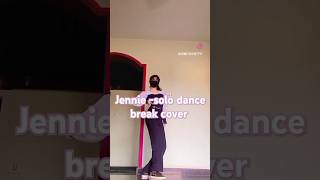 Jennie quotSoloquot dance break cover🎶 solodancecover blackpink kpop kpopdance jenniekim [upl. by Euf]