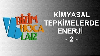 KİMYASAL TEPKİMELERDE ENERJİ 2  ENDOTERMİK VE EKZOTERMİK TEPKİMELER  11 SINIF  AYT [upl. by Anavas]