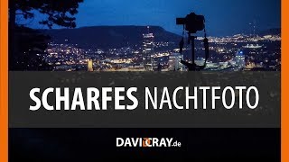 ULTRASCHARFES NACHTFOTO  Tipps zum perfekten Foto  David Cray [upl. by Kado]