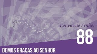 88  Damos graças ao Senhor [upl. by Nolan]