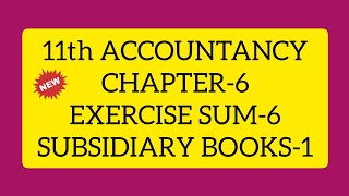 11th ACCOUNTANCY CHAPTER 6 EXERCISE SUM 6 [upl. by Attenwad19]