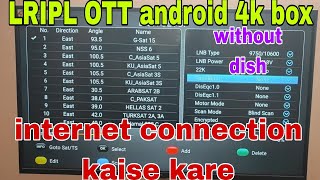 LRIPL Android OTT DD free dish box internet connection Android settings kaise karen [upl. by Mccarthy]