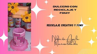 DULCERO con reciclaje y fomy [upl. by Limber]