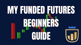 My Funded Futures Review ULTIMATE Beginners Guide [upl. by Atekin865]