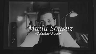 Mutlu Sonsuz  Cağatay Ulusoy Delibal Speedup [upl. by Davon]