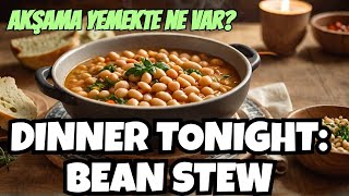 Whats for Dinner Tonight Cooking Turkish White Bean Stew amp Chatting [upl. by Underwood]