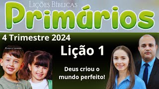 EBD Lição 1 Primários  Deus Criou o Mundo Perfeito  EBD 4 Trimestre 2024 [upl. by Eittol]