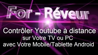 Contrôler Youtube sur votre TV ou PC avec votre Android  ForRéveur [upl. by Olav]