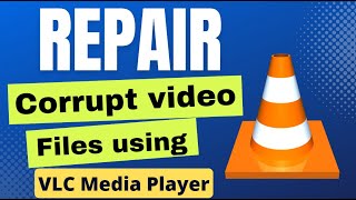 How to repair Corrupt video file using VLC [upl. by Duleba]