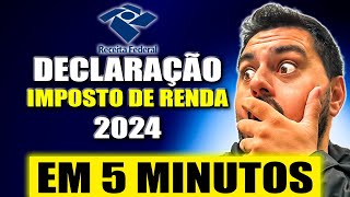 IMPOSTO DE RENDA 2024  Como Declarar IRPF 2024 em 5 minutos Passo a passo FÁCIL [upl. by Iadrahc]