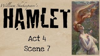 Hamlet Act 4 Scene 7 Summary and Analysis [upl. by Refitsirhc]