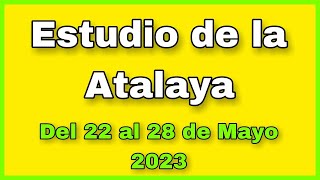 Estudio de La Atalaya de esta semana ✅ atalaya del 22 al 28 de Mayo 2023  jw texto diario [upl. by Ecidnarb8]