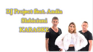 DJ Project feat Andia  Slabiciuni  KARAOKE [upl. by Sulienroc]