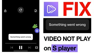 FIX S Player Something went wrong problem  S Player Download Something went wrong loading problem [upl. by Darraj369]