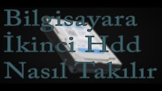 İkinci Harddisk Nasıl Takılır [upl. by Almeria]