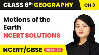 Motions of the Earth  NCERT Solutions  Class 6 Geography Chapter 3  CBSE 2024 [upl. by Orgel2]