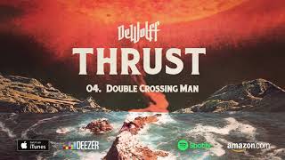 DeWolff  Double Crossing Man THRUST 2018 [upl. by Ietta]