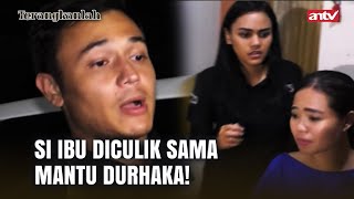 Si Ibu Dipaksa Jadi Tukang Cuci Dirumah Mantu Sama Anak Sendiri  Terangkanlah ANTV Eps 115 33 [upl. by Ettegirb]