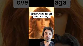 Jenna Ortega bashed over Lady Gaga [upl. by Dnalyr]